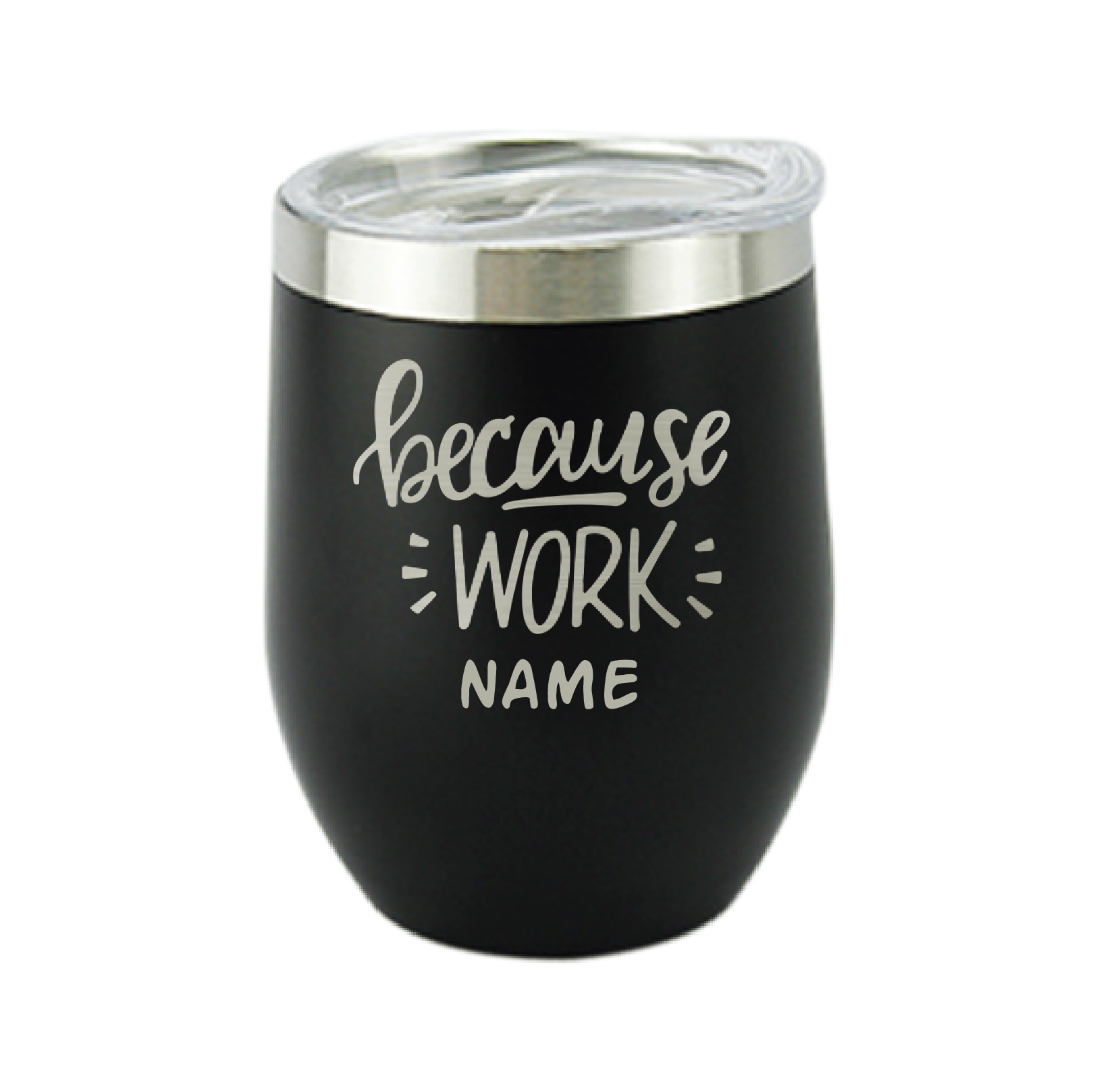 Because Work Black Wine Personalised Vacuum Insulated Stainless Steel Tumbler with Lid